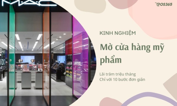 Kinh nghiệm mở cửa hàng mỹ phẩm lãi trăm triệu một tháng