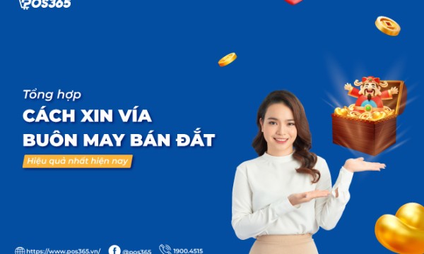 Bật mí 7 cách xin vía buôn may bán đắt hiệu quả nhất hiện nay