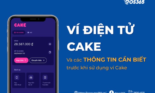 Ví điện tử cake và các thông tin cần biết trước khi sử dụng ví Cake