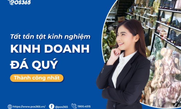 Tất tần tật những kinh nghiệm kinh doanh đá quý thành công nhất