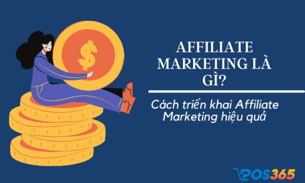 Affiliate Marketing là gì? Cách làm tiếp thị liên kết 2026