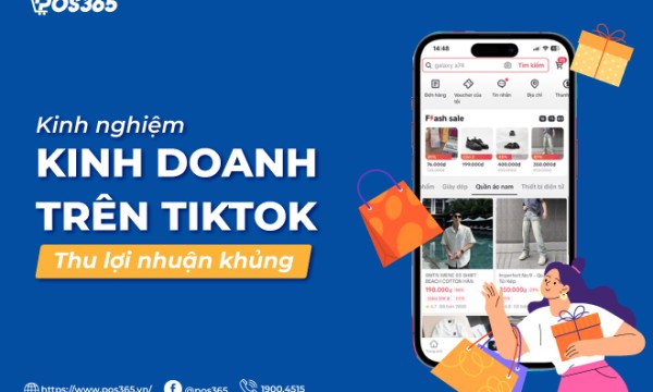 Kinh nghiệm kinh doanh trên TikTok 2026 tối ưu lợi nhuận