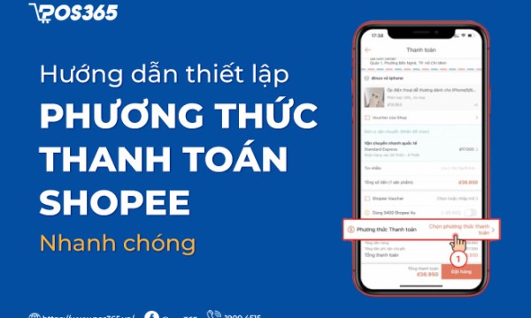 Hướng dẫn thiết lập phương thức thanh toán Shopee nhanh chóng