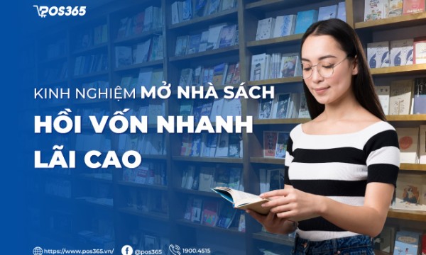 Kinh nghiệm mở nhà sách hồi vốn nhanh, lãi cao