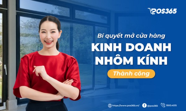 Bí quyết mở cửa hàng kinh doanh nhôm kính thành công