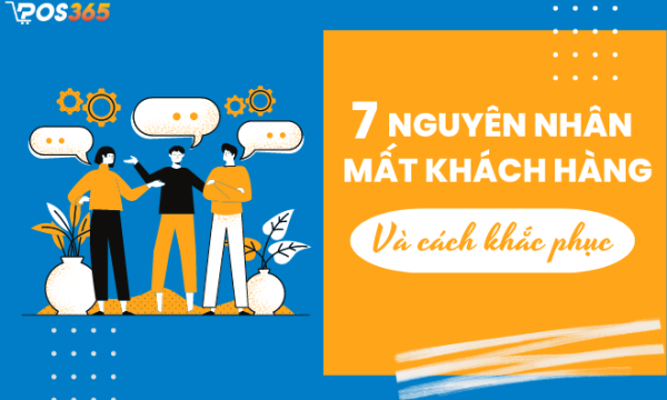 7 nguyên nhân mất khách hàng và cách khắc phục