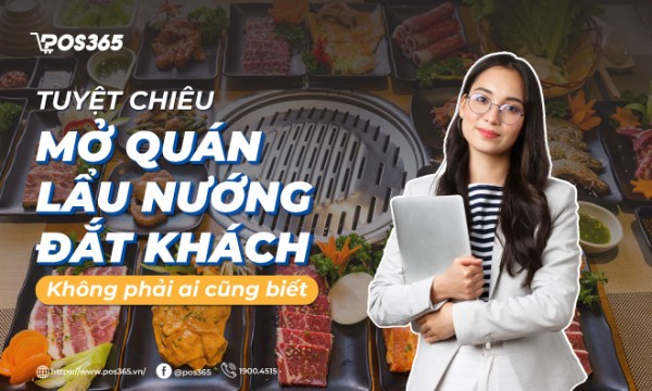 Tuyệt chiêu mở quán lẩu nướng đắt khách không phải ai cũng biết