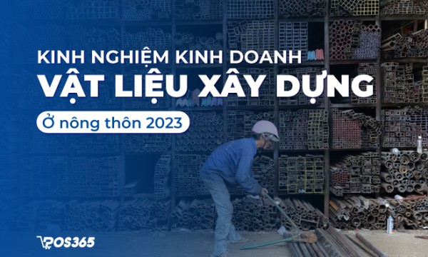 Mở cửa hàng, Kinh doanh vật liệu xây dựng ở nông thôn cần những gì