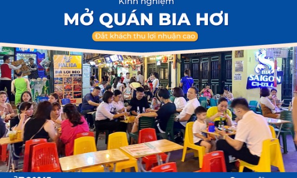 Kinh nghiệm mở quán bia hơi lãi cao, tối ưu vốn chi tiết 2026