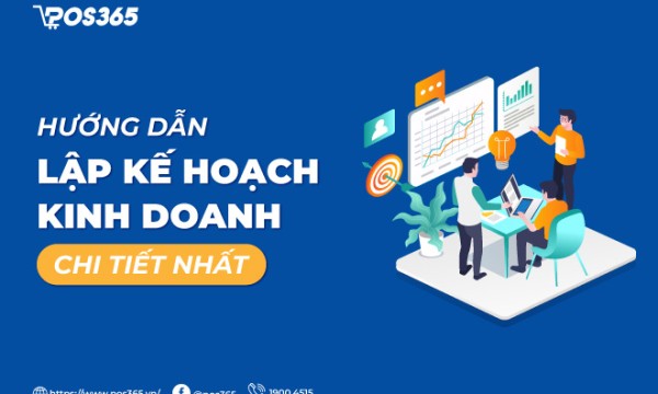 Cách lập kế hoạch kinh doanh chi tiết từ A đến Z chuẩn 2026