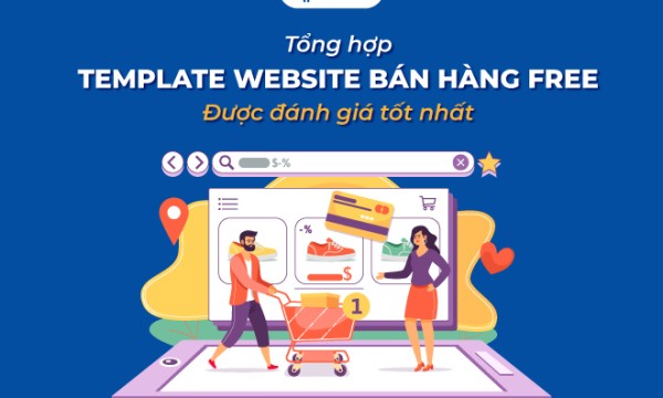 Gợi ý 10 template website bán hàng Free được đánh giá tốt nhất