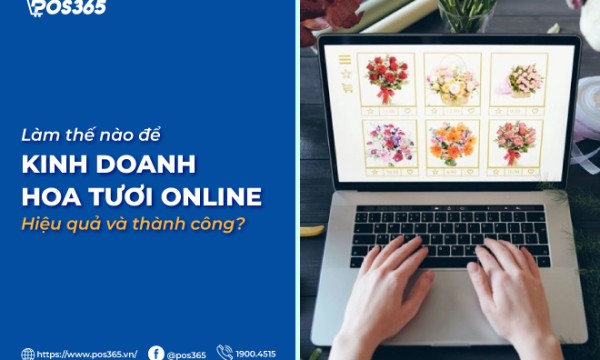 Kinh nghiệm kinh doanh hoa tươi online thành công năm 2026