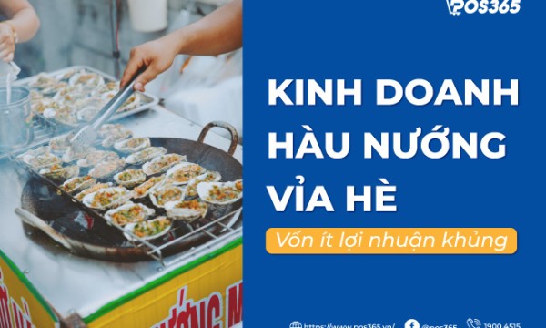 Kinh doanh hàu nướng vỉa hè: Vốn ít lợi nhuận khủng
