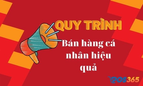 Bán hàng cá nhân là gì? Vai trò và quy trình bán hàng hiệu quả
