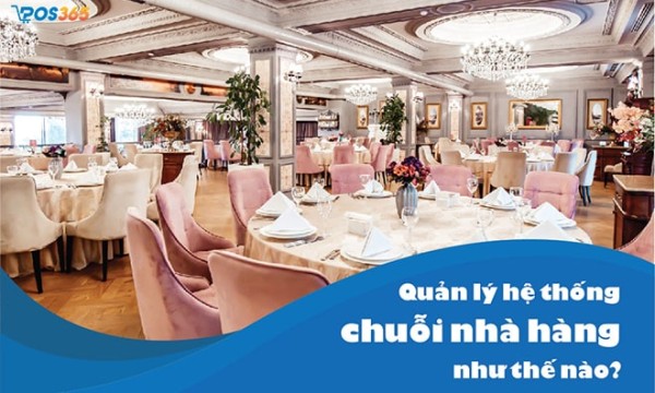 Những thách thức và kinh nghiệm kinh doanh chuỗi nhà hàng