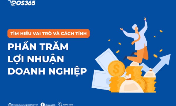 Cách tính phần trăm lợi nhuận doanh nghiệp chuẩn xác nhất 2026