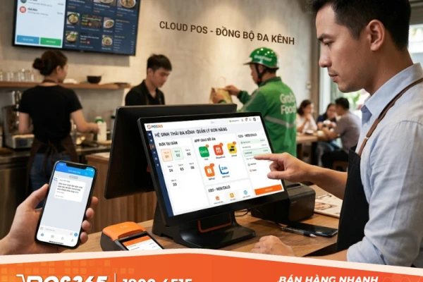 Hệ sinh thái thiết bị & Bán hàng đa kênh: O2O, App giao đồ ăn, Cloud POS